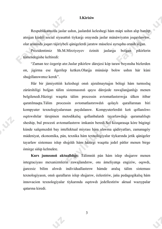 ik penen jantasatuǵın, kásiplik bilgir, metodikalıq uqıpǵa iye, juwapkerli, zamanagóy, interaktiv pedagogikalıq texnologiyanı jetik ózlestirip alǵan, informaciyalar tiykarında bilimlendiriwdi payda ete alatuǵın oqıtıwshılarǵa talap asıp barıp atır. bilimlendiriwde materiallıq baza, standart, oqıw jobalar, programma hám sabaqlıqlar qanshelli rawajlandırılmasın, kutilgen tiykarǵı nátiyjege erisiw, tereń hám puqta bilim beriw, joqarı sapadaǵı ózlestiriwge erisiw tikkeley teoriyalıq hám ámeliy shınıǵıwlardı alıp baratuǵın oqıtıwshınıń dóretiwshiligi, ızleniwshiligi, ilimiy tájriybesine pedagogikalıq uqıbına baylanıslı bolıp qalaberedi. tiykarǵı bólim 1. informaciya texnologiyaları haqqında túsinik informaciya – bul maǵlıwmat hám xabarlar toplamı bolıp, mazmunınan jańalıqqa iye boladı. informaciya texnologiyaları – informaciyanı jiynaw, saqlaw, uzatıw, qayta islew usılı hám quralları toplamı. informaciyanıń qáliplesiwi hám rawajlanıwın belgilewshi ishki hám sırtqı faktorıar bar bolıp, olardı tómendegishe táriyiplew múmkin: ishki faktor – bul informaciyalardıń payda bolıwı, turleri, qásiyetleri, informaciyalar menen turli ámellerdi orınlaw, olardı toplaw, uzatıw, saqlaw hám taǵı basqalar kirse sırtqı faktorǵa – informaciya texnologiyasınıń texnika quralları arqalı informaciyalar menen turli waziypalardı ámelge …