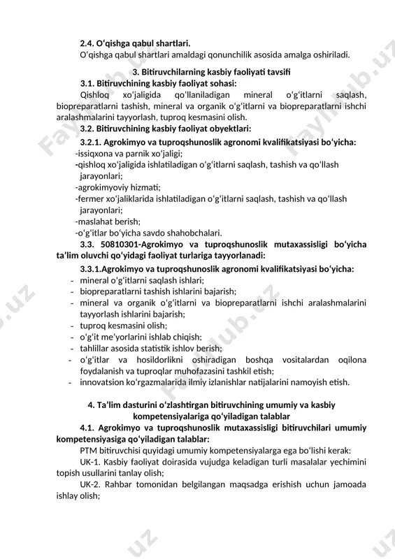 xo‘jaligida ekinlardan yuqori hosil olish uchun tuproq unumdorligini saqlab turish; kk-4.qishloq xo‘jalik ekinlariga qo‘llaniladigan o‘g‘itlar va biopreparatlardan foydalanish; 5. o‘quv reja tuzilmasi va ularga qo‘yiladigan talablar hamda bitiruvchida shakllantiriladigan kompetensiyalar t/r fan (modul) nomi bitiruvchi o‘zlashtirishi lozim bo‘lgan bilim va ko‘nikmalar shakllantiri-ladigan kompetensi-yalar bilimlar ko‘nikmalar tabiiy va gumanitar fanlar: 1. kasbiy faoliyatda o‘zbek (rus) tili · rus (o‘zbek) tilini muloqotning turli sohalari va vaziyatlarida mustahkam egallash va undan samarali foydalanish; · o‘z fikrlarini og‘zaki va yozma shaklda aniq va ravshan ifodalay olish, shakl, savollarga to‘g‘ri javob bera olish va ularga mos javob bera olish; · ijtimoiy moslashuv qobiliyati, nutq me’yorlariga rioya qilish · odobaxloq, hamkorlikda ishlay olish; · suhbatdoshning fikrini hurmat qilib, o‘z pozitsiyasini himoya qila olish, · ularni til vositalari yordamida ishontirish; · munozarali vaziyatlarda o‘zo‘zini nazorat qila olish, muammolar yoki kelishmovchiliklarga konstruktiv yechim topish; · kasbiy faoliyatga doir termin va texnik so‘zlashuv qoidalarini va tartibini; · so‘zlashuv konstruksiyalari …