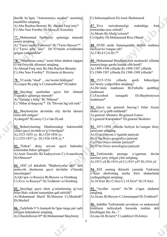 ar orasidan mirzo ulug’bek qalamiga mansubini aniqlang? a) "ziji hoqoniy" b) "tarixi arba’ ulus"* c)"habib us-siyar" d) "zafarnoma" 51. mirzo ulug’bek "ziji jadidi ko’ragoniy" asarida nechta sobita yulduzning koordinatalarini bergan? a) 1010 ta b) 995 ta c)*1018 ta d) 683 ta 52. al-as’har diniy dorulfununining talabalari qur’oni karimni zamaxshariyning "al-kashshof" asari asosida o’rganadilar. bu oliy o’quv yurti qaysi shaharda joylashgan? a) bag’dodda b) quddusda c)damashqda d) qohirada* 53. xv asrda ulug’bekning yil hisobi hozirgi zamon o’lchovlariga juda yaqin bo’lgan, lekin ular o’rtasida farq bor. ushbu farq qanchani tashkil qilgan? a) 30 minut 49 soniya b) 1 minut 2 soniya* c)30 minut 17 soniya d) 11 minut 14 soniya 54. "jomi’ as-sahih" asariga kiritilgan hadislar sonini aniqlang? a) 7575 ta b) 7275 ta* c)7500 ta d) 6830 ta 55. abu mansur al-moturidiy qalamiga mansub asarni aniqlang? a) "hidoya" b) "kitob at-tarix" c)"al-mufassal" d) "kitob at-tavhid"* 56. ilk o’rta asrlarda bantak qanday …