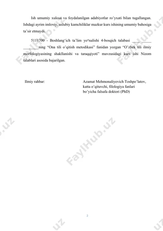ta’sir etmaydi. 5111700 - boshlang‘ich ta’lim yo‘nalishi 4-bosqich talabasi ____ _____ ________ning “ona tili o’qitish metodikasi” fanidan yozgan “o’zbek tili ilmiy morfologiyasining shakllanishi va taraqqiyoti” mavzusidagi kurs ishi nizom talablari asosida bajarilgan. ilmiy rahbar: azamat mehmonaliyevich toshpo’latov, katta o’qituvchi, filologiya fanlari bo’yicha falsafa doktori (phd) 2