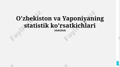 o'zbekiston va yaponiyaning statistik ko'rsatkichlari — PPTX