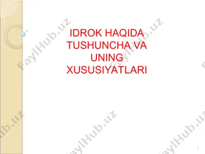idrok haqida tushunicha va uning xususiyatlar — PPT