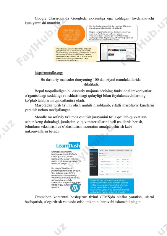 ab ma’lumotlari tizimi bilan sinxronlashadi. https://www.ispringsolutions.com/ispring-learn platforma ta’lim muassasalari va kompaniyalarda kadrlar tayyorlash uchun ishlab chiqilgan. biroq ayni paytda amalda asosiy mijozlari sifatida ta’lim muassasalari faoliyat yuritmoqda. platformaning ma’ruza muharriri bo‘limi yordamida modul va uning materiallari (matnli, audio, video, taqdimot, simulyator, topshiriq, test va b.) kiritiladi. hisobotlar bo‘limi yordamida foydalanuvchilar faoliyati hamda o‘zlashtirish natijalari tahlili va statistikasini yuritish mumkin. https://classroom.google.com/ ta’lim uchun mo‘ljallangan platforma bo‘lib, kurs/sinfni yaratish va o‘quvchilarni qo‘shish, kerakli o‘quv materiallarini kiritish va o‘quvchilarga taqdim etish, o‘quvchilarga topshiriqlar berish, ularning ishlarini baholash va faoliyatilarini kuzatib borish, o‘quvchilar bilan muloqot qilish kabi imkoniyatlarni taqdim etadi. google classroomda googleda akkauntga ega xohlagan foydalanuvchi kurs yaratishi mumkin. http://moodle.org/ bu dasturiy mahsulot dunyoning 100 dan ziyod mamlakatlarida ishlatiladi. bepul tarqatiladigan bu dasturiy majmua o‘zining funksional imkoniyatlari, o‘rganishdagi soddaligi va ishlatishdagi qulayligi bilan foydalanuvchilarning ko‘plab talablarini qanoatlantira oladi. masofadan turib ta’lim olish muhiti hisoblanib, sifatli masofaviy kurslarni yaratish uchun mo‘ljallangan. moodle masofaviy ta’limda …