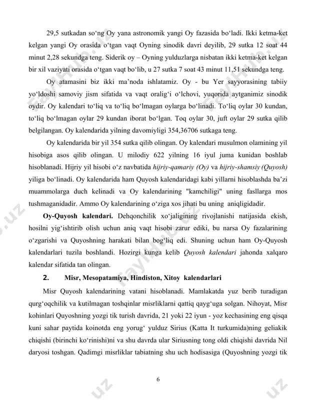 niq vaqt hisobi zarur ediki, bu narsa oy fazalarining o‘zgarishi va quyoshning harakati bilan bog‘liq edi. shuning uchun ham oy-quyosh kalendarlari tuzila boshlandi. hozirgi kunga kelib quyosh kalendari jahonda xalqaro kalendar sifatida tan olingan. 2. misr, mesopatamiya, hindiston, xitoy kalendarlari misr quyosh kalendarining vatani hisoblanadi. mamlakatda yuz berib turadigan qurg‘oqchilik va kutilmagan toshqinlar misrliklarni qattiq qayg‘uga solgan. nihoyat, misr kohinlari quyoshning yozgi tik turish davrida, 21 yoki 22 iyun - yoz kechasining eng qisqa kuni sahar paytida koinotda eng yorug‘ yulduz sirius (katta it turkumida)ning geliakik chiqishi (birinchi ko‘rinishi)ni va shu davrda ular siriusning tong oldi chiqishi davrida nil daryosi toshgan. qadimgi misrliklar tabiatning shu uch hodisasiga (quyoshning yozgi tik turishi, siriusning chiqishi va nilning toshqini) ko‘ra yilni hisoblaganlar. chunki nil toshqinining boshlanishi misrliklarning xo‘jalik hayotida katta ahamiyatga ega edi. ayniqsa boshoqli ekinlarning hosili shunga bog‘liq edi. demak, quyosh, nil va sirius qadimgi misrliklarning kalendari vazifasini o‘tagan edi. nil daryosining …