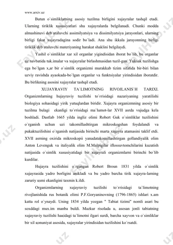 ryaninovning (1796-1865) ishlari x.am katta rol o`ynaydi. uning 1834 yilda yozgan " tabiat tizimi" nomli asari bu soxddagi mux.im manba buldi. mazkur risolada u, asosan jonli tabiatning xujayraviy tuzilishi haқidagi ta`limotni ilgari surdi, barcha xayvon va o`simliklar bir xil қonuniyat asosida, xujayralar yirindisidan tuzilishini ko`rsatdi. xujayra nazariyasini umumiy biologik nazariya sifatida 1839 yid nemis olimlari botanik mattias shleyden va zoolog teodor shvann yangi va yukrri poronaga kutardilar. 1840 yilda esa chex olimi ya.purkene birinchi marta protoplazma atamasini taklif etdi. xujayra organoidlarining tuzilish xususiyatlari va ularning fi-ziologik funktsiyalari haқidagi ma`lumotlar xx asrning boshlaridan yuzaga keldi. bunga yangi va kuchli quvvatga ega bo`lgan biologik mikro-skoplarning kashf etilishi, xujayrani organizmdan tirik xrlda ajratib olish va tekshirish, xujayrani fiksatsiya қilish usullarining mukammallashtirilishi sabab buldi. ayniqsa, mamlakatimizda un ming marta kattalashtiruvchi elekt​ron mikroskopning yaratilishi (1940 yilda a. a lebedev rax.barli-gida) xujayra organoidlari va ularning ultratuzilmasini urga-nishda yangi davrni boshlab berdi. elektron mikroskopning yangi avlodi va …