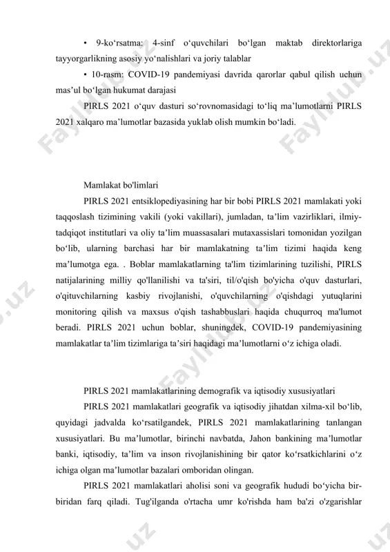 arning o'qishdagi yutuqlarini monitoring qilish va maxsus o'qish tashabbuslari haqida chuqurroq ma'lumot beradi. pirls 2021 uchun boblar, shuningdek, covid-19 pandemiyasining mamlakatlar taʼlim tizimlariga taʼsiri haqidagi maʼlumotlarni oʻz ichiga oladi. pirls 2021 mamlakatlarining demografik va iqtisodiy xususiyatlari pirls 2021 mamlakatlari geografik va iqtisodiy jihatdan xilma-xil bo‘lib, quyidagi jadvalda ko‘rsatilgandek, pirls 2021 mamlakatlarining tanlangan xususiyatlari. bu maʼlumotlar, birinchi navbatda, jahon bankining maʼlumotlar banki, iqtisodiy, taʼlim va inson rivojlanishining bir qator koʻrsatkichlarini oʻz ichiga olgan maʼlumotlar bazalari omboridan olingan. pirls 2021 mamlakatlari aholisi soni va geografik hududi boʻyicha bir-biridan farq qiladi. tug'ilganda o'rtacha umr ko'rishda ham ba'zi o'zgarishlar mavjud, garchi bu bir mamlakatdan tashqari hammada 70 yoki undan yuqori bo'lsa. aholi jon boshiga yalpi milliy daromad (aqsh dollarida) kabi iqtisodiy ko‘rsatkichlar ham mamlakatlar bo‘yicha katta o‘zgarishlarni ko‘rsatadi, norvegiyadagi 78 290 aqsh dollaridan 2022 yil iyun holatiga ko‘ra o‘zbekistonda 1 740 aqsh dollarigacha. ta’limga davlat xarajatlariga kelsak, mamlakatlar ularning yalpi ichki mahsulotining (yaim) 2% …