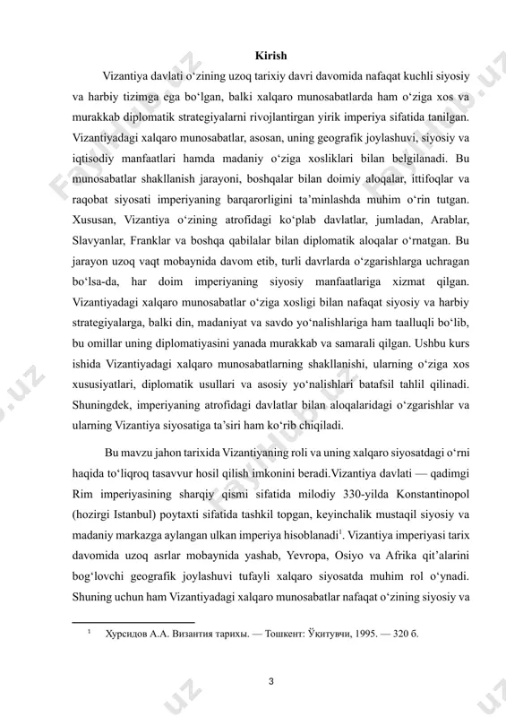 dlarga uchragan paytda, xalqaro munosabatlarda strategik ittifoqlar va dushmanlarni yakkalash siyosatlari ustunlik qilgan. [footnoteref:2]vizantiya imperiyasi shuningdek, savdo yo‘llarini nazorat qilish, savdo diplomatiyasini rivojlantirish va madaniy almashinuvlarni rag‘batlantirish orqali o‘z iqtisodiy qudratini oshirishga harakat qilgan. bu esa, o‘z navbatida, boshqa davlatlar bilan munosabatlarning dinamik va ko‘p qirrali bo‘lishiga olib kelgan. shuningdek, imperiyaning atrofidagi davlatlar bilan siyosiy, iqtisodiy va madaniy aloqalari, ularning o‘zaro ta’siri ham batafsil o‘rganiladi. kurs ishi davomida vizantiya diplomatiyasining muvaffaqiyatlari va qiyinchiliklari, shu jumladan imperiyaning uzoq davom etgan barqarorligi va yakuniy zaiflashuvi sabablariga ham e’tibor qaratiladi. bu esa, jahon tarixida vizantiyaning o‘rni va uning xalqaro munosabatlarga qo‘shgan hissasini yanada chuqurroq anglashga yordam beradi. [2: norwich j.j. byzantium: the early centuries. — london: penguin books, 1990. — 408 p. ] mavzuning dolzarbligi: vizantiya imperiyasi dunyo tarixida o‘ziga xos va muhim o‘rin egallaydi. uning xalqaro munosabatlari, diplomatiyasi va siyosiy strategiyalari ko‘p asrlar davomida yevropa, osiyo va afrika mintaqalaridagi davlatlar o‘rtasidagi aloqalarni …