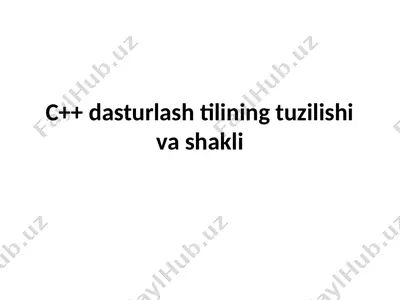 c++ dasturlashtilining tuzilishi va shakli — PPTX