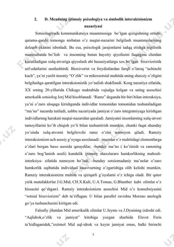 jamiyatga, yoki kengroq ma’noda butun sotsial tushunchalarga ustuvorlik beriladi. mid ta’limoting markaziy tushunchasi-shaxslararo o’zaro aloqadir. mid ijoida boshqa yana bir muhim tushuncha –sotsial harakat ana shu kategoriya bilan chambarchas bog’liq. u shaxslar o’rtasidagi muloqotni ular o’rtasidagi doimiy, beto’xtov harakatlar almashinuvi sifatida talqin etiladi. u o’zining harakat tahlilida bixevioristik yondashuvga yaqin keladi va rag’bat hamda reaksiyaga e’tibor qaratadi. ammo hatto shu yerda ham rag’bat insonning ongsiz avtomati reaksiyasini qo’zg’atmaydi. mid aytishicha, “biz rag’batni majburlash yoki buyruq kabi emas, balki harakat uchun sabab yoki imkoniyat kabi tushunamiz”. mid to’rtta asosiy aloqa vositalarini ajratib ko’rsatadi. midni ular o’rtasidagi o’xshashliklar va ayniqsa farqlanishlar qiziqtiradi. birinchi bosqich- impuls bosqichi bo’lib, u “bevosita hissiy rag’batni” va aktorning bu da’vatga reaksiyasini, bu borada biror ishni bajarish ehtiyojini o’z ichiga oladi. ikkinchi bosqich-his etish, aktyor uning yordamida impuls bilan bo’g’liq rag’batlarni izlaydi va ularga javob qaytaradi hamda uni qoniqtirishning qulay usullarini aniqlaydi. uchinchi bosqich-manipulatsiya, impuls aniqlangan, obyekt esa …