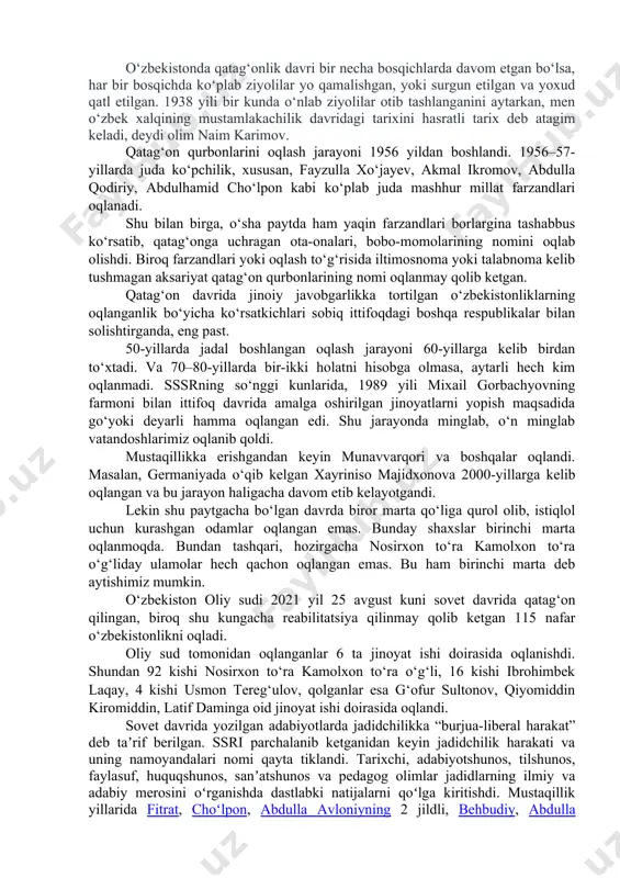 sharoitda yuzaga keldi. uning tarkibi asosan buxorodagi shahar aholisining taraqqiyparvar qismi: ziyolilar, mullalar, mayda doʻkondorlar va maʼmurlar, hunarmandlar, savdogarlardan iborat edi. jadidlarning dehqonlar va askarlar oʻrtasida nufuzi avvaliga past boʻlgan. jadidlar iqtisod va boshqaruv sohasida bir qator talablar, chunonchi, soliqlarni kamaytirish talabi bilan chiqishdi. ular dastlab buxorodagi amirlik tuzumi doirasida islohotlar joriy qilmoqchi boʻlishdi. buxoroda vobkentlik dehqon joʻraboy ilk yangi usul maktabini ochgan edi. 20-asr boshlarida xivada shakllangan jadidchilik bir qadar boshqacharoq tarixiy shart-sharoitda vujudga keldi. u bu yerda asosan ikkita oqimdan iborat edi. uning oʻng oqimi xonlikda rivojlanayotgan savdo-sanoat korxonalari egalari hamda yirik boylarning vakillarini oʻziga birlashtirgan edi. bu oqimga xiva xoni asfandiyorxonning bosh vaziri islomxoʻja boshchilik qilgan. jadidchilikning oʻng oqimi oʻz oldiga mamlakatda xon hokimiyatini saqlab qolgan holda ijtimoiy-iqtisodiy islohotlar oʻtkazish orqali erkin bozor munosabatlarining rivojlanishiga keng yoʻl ochib berishni maqsad qilib qoʻygan edi. o‘zbekistonda sovet davrida yuz mingdan ortiq kishi qatag‘on qilingan. sho‘rolar hukumati millatning guli bo‘lgan, …