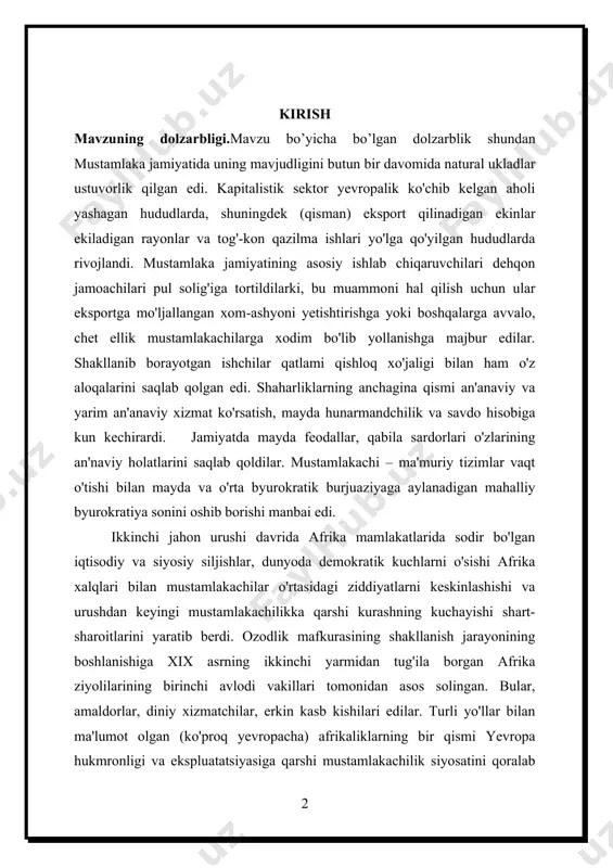 da demokratik kuchlarni o'sishi afrika xalqlari bilan mustamlakachilar o'rtasidagi ziddiyatlarni keskinlashishi va urushdan keyingi mustamlakachilikka qarshi kurashning kuchayishi shart-sharoitlarini yaratib berdi. ozodlik mafkurasining shakllanish jarayonining boshlanishiga xix asrning ikkinchi yarmidan tug'ila borgan afrika ziyolilarining birinchi avlodi vakillari tomonidan asos solingan. bular, amaldorlar, diniy xizmatchilar, erkin kasb kishilari edilar. turli yo'llar bilan ma'lumot olgan (ko'proq yevropacha) afrikaliklarning bir qismi yevropa hukmronligi va ekspluatatsiyasiga qarshi mustamlakachilik siyosatini qoralab chiqa boshlaydilar. ularni odatda afrikaning ilk ma'rifatchilari deb ataydilar. biroq afrika ziyolilari orasida mustamlakachilar tarafini oluvchi, yevropaning afrikadagi sivilizatorlik missiyasiga samimiy, chinakamiga ishonuvchilar ham yo'q emasdi. kurs ishi vazifasi va maqsadi urushdan keyin mustamlakalarni qayta taqsimlanishi. birinchi jahon urushi natijasida mag'lub mamlakatlarning mustamlaka mulklari 1919 yilning mayidayoq, ya'ni millatlar ligasi rasman tuzilguniga qadar g'olib mamlakatlar o'rtasida taqsimlab olindi. millatlar ligasi mustamlaka imperiyalarining yangi chegaralarini tasdiqladi. ikkinchi jahon urushi davrida afrika mamlakatlarida sodir bo'lgan iqtisodiy va siyosiy siljishlar, dunyoda demokratik kuchlarni o'sishi afrika xalqlari bilan …