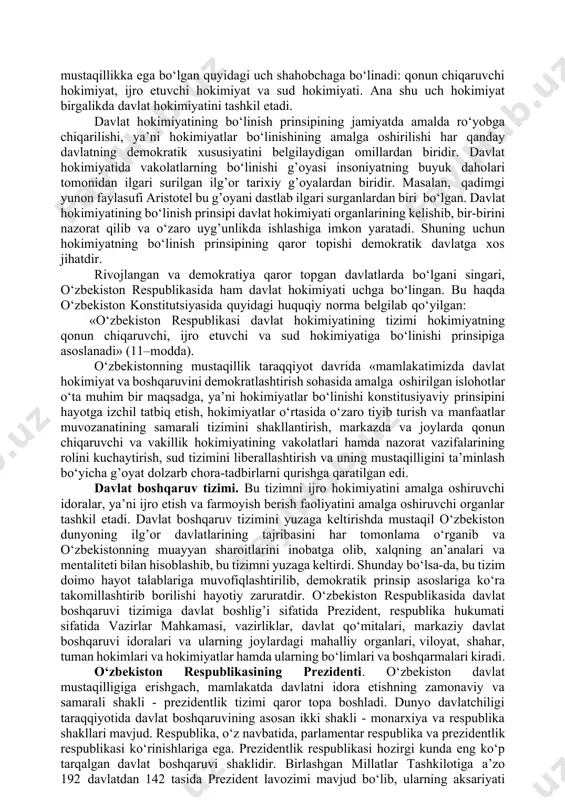 likasi konstitutsiyasining muqaddimasidan anglashilmoqdaki, mamlakatimizda huquqiy demokratik davlat va fuqarolik jamiyatini qurish xalqimizning о‘z oldiga qо‘ygan eng yuksak maqsadidir. shunday ekan, davlat hokimiyati va boshqaruvini demokratik asosda isloh etish, huquqiy davlat va fuqarolik jamiyatini barpo etish yо‘lida qilayotgan barcha ishlar va hatti- harakatlarimizning asosida о‘zbekiston konstitutsiyasi birlamchi manba sifatida muhim о‘rin tutadi. davlat hokimiyatining bо‘linish prinsipi. davlatda hokimiyatning mavjud bо‘lishi davlatning asosiy belgilaridan biri sanaladi. davlatdagi mavjud hokimiyat (davlat hokimiyati) esa ma’lum prinsip asosida taqsimlanadi, bо‘linadi. bu «davlat hokimiyatining bо‘linish prinsipi» deb ataladi. mazkur prinsipga kо‘ra, davlat hokimiyati bir-biri bilan chambarchas bog’langan va ayni vaqtda ma’lum mustaqillikka ega bо‘lgan quyidagi uch shahobchaga bо‘linadi: qonun chiqaruvchi hokimiyat, ijro etuvchi hokimiyat va sud hokimiyati. ana shu uch hokimiyat birgalikda davlat hokimiyatini tashkil etadi. davlat hokimiyatining bо‘linish prinsipining jamiyatda amalda rо‘yobga chiqarilishi, ya’ni hokimiyatlar bо‘linishining amalga oshirilishi har qanday davlatning demokratik xususiyatini belgilaydigan omillardan biridir. davlat hokimiyatida vakolatlarning bо‘linishi g’oyasi insoniyatning buyuk daholari …