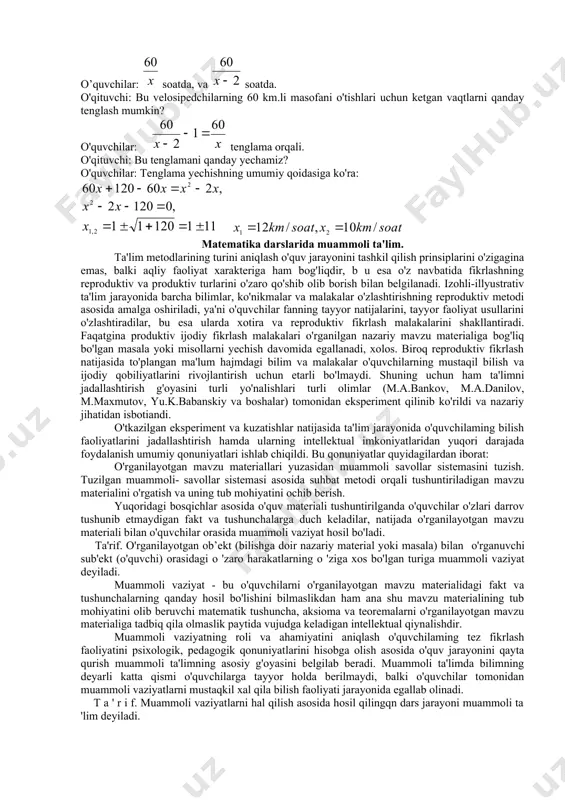 rini shakllantiruvchi birdan-bir yo'l bo'la olmaydi. matematik-metodist v.v.repev evristik metod orqali o'qitishni bunday ta'riflaydi: "bu metodning mohiyati shundan iboratki, o'qituvchi tomonidan sinf o'quvchilari uchun o'tiladigan mavzu materialining mazmuni muammo qilib qo'yiladi, so'ngra maqsadga tomon yo'naltiruvchi savollar sistemasini o'quvchilarga berish orqali qo'yilgan muammoni hal qilinadi. (репьев в. в. "общая методика математики", м., 1958 й., 149-бет). endi yuqorida aytilgan fikrlarning dalili sifatida quyidagi tenglama va masalani evristik ta'lim metodi bilan yechib ko'rsatamiz. 1. ushbu tenglama evristik metod bilan yechilsin. bu tenglamani evristik metod bilan yechishda o'qituvchi bilan o'quvchilar orasidagi suhbatni keltiramiz, bu ta'lim jarayonidagi evristik metod mohiyatini ochib beradi: o'qituvchi. tenglamani qanday yechiladi? o'quvchi. bu tenglamani yechish uchun uning va tenglamalar ko'rinishida yozib olamiz. o'qituvchi: va tenglamalami qanday qoidaga asoslanib yozdingiz? agar bizga |a| soni berilgan bo'lsa, u quyidagiga teng edi: shunday qilib, berilgan modulli tenglama o'quvchiga tanish bo`lgan ko'rinishdagi keltirilgan kvadrat tenglamaga keladi va uni o'quvchilar bilan yechush mumkin. ii. endi …