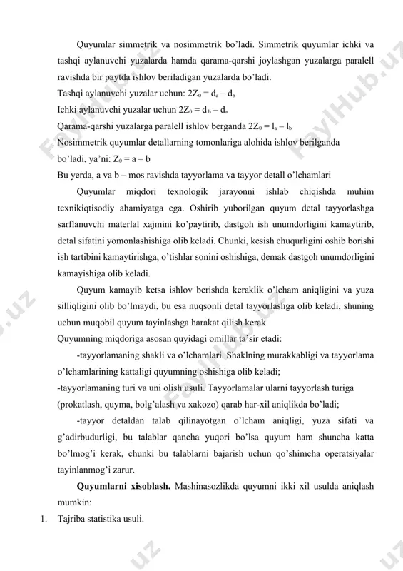 0 = la – lb nosimmetrik quyumlar detallarning tomonlariga alohida ishlov berilganda bo’ladi, ya’ni: z0 = a – b bu yerda, a va b – mos ravishda tayyorlama va tayyor detall o’lchamlari quyumlar miqdori texnologik jarayonni ishlab chiqishda muhim texnikiqtisodiy ahamiyatga ega. oshirib yuborilgan quyum detal tayyorlashga sarflanuvchi materlal xajmini ko’paytirib, dastgoh ish unumdorligini kamaytirib, detal sifatini yomonlashishiga olib keladi. chunki, kesish chuqurligini oshib borishi ish tartibini kamaytirishga, o’tishlar sonini oshishiga, demak dastgoh unumdorligini kamayishiga olib keladi. quyum kamayib ketsa ishlov berishda keraklik o’lcham aniqligini va yuza silliqligini olib bo’lmaydi, bu esa nuqsonli detal tayyorlashga olib keladi, shuning uchun muqobil quyum tayinlashga harakat qilish kerak. quyumning miqdoriga asosan quyidagi omillar ta’sir etadi: -tayyorlamaning shakli va o’lchamlari. shaklning murakkabligi va tayyorlama o’lchamlarining kattaligi quyumning oshishiga olib keladi; -tayyorlamaning turi va uni olish usuli. tayyorlamalar ularni tayyorlash turiga (prokatlash, quyma, bolg’alash va xakozo) qarab har-xil aniqlikda bo’ladi; -tayyor detaldan talab qilinayotgan o’lcham …