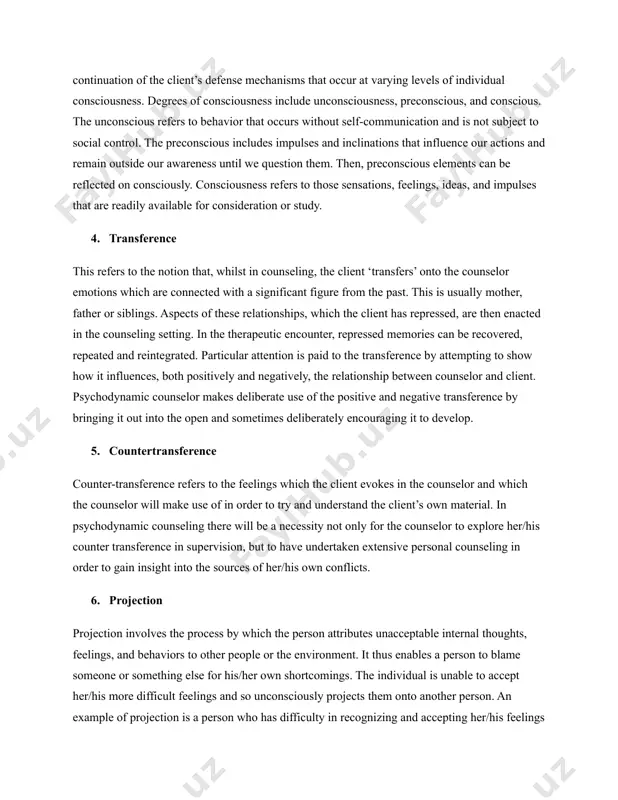 the goals of the psychodynamic counselor will be to break through these resistances and ego defenses and help the person resolve the conflict. the counseling process will be viewed as a continuation of the client’s defense mechanisms that occur at varying levels of individual consciousness. degrees of consciousness include unconsciousness, preconscious, and conscious. the unconscious refers to behavior that occurs without self-communication and is not subject to social control. the preconscious includes impulses and inclinations that influence our actions and remain outside our awareness until we question them. then, preconscious elements can be reflected on consciously. consciousness refers to those sensations, feelings, ideas, and impulses that are readily available for consideration or study. 4. transference this refers to the notion that, whilst in counseling, the client ‘transfers’ onto the counselor emotions which are connected with a significant figure from the past. this is usually mother, father or siblings. aspects of …