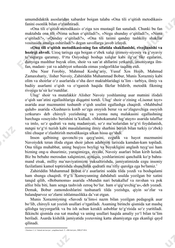 ‘zbek adabiyoti» darslarida ijodkor hayotidagi o‘tkinchi sana va voqealami yodlashga majbur qilmasdan, balki ona tilida sof so‘zlash, o‘z fikrini to‘g‘ri ifodalay olish, mustaqil fikrlash, badiiy asami ifodali o‘qish, uning ruhini his qilish, badiiy san’atidan lazzatlanish, so‘zdan zavqlanish ruhida ta’lim bermoq kerak. ona tili va adabiyot o‘qitishdan kutilgan pirovard natija- shu! shunday qilib, ona tili o‘qitishning samarali bo‘lishi ko‘p jihatdan uni adabiyot bilan bog‘lab olib borishga bogiiq, yoki aksincha. aslida, ona tili, adabiyot darslarida ham o‘rganiladi. masalan, badiiy asaming tilini tahlil etish davomida ba’zi grammatik shakllaming uslubiy ahamiyati, sinonimlarning nutqda tutgan o‘mi izohlanadi va hokazo; o‘quvchi va talabalar tilning turli ifoda vositalari bilan tanishib boradilar. badiiy asar tili bo‘yicha muayyan bir izchillikda olib boriladigan ishlar o‘quvchi va talabalaming so‘z boyligini oshiradi va nutqini o‘stiradi. adabiy asarning tasviriy vositalari bo‘yicha sinfda va undan tashqari bajarilgan ishlar natijasida o‘quvchi va talabalar so‘z haqida, uning turli nutq uslubidagi o‘mi haqida kengroq tushunchaga ega bo‘la …