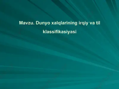 dunyo xalqlarining irqiy va til klassifikasiyasi — PPTX