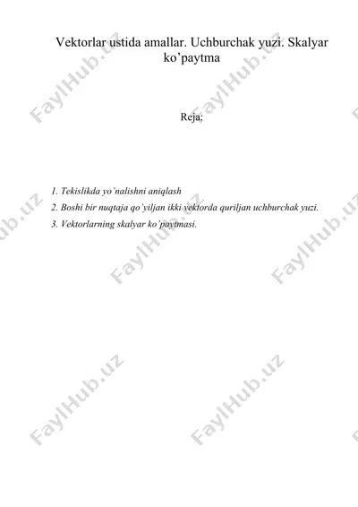 vektorlar ustida amallar. uchburchak yuzi. skalyar ko’paytma — DOC
