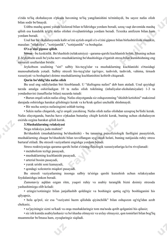 ksiyada yuqori darajadagi yengillikka erishmoqchi bo'lganlar uchun progressiv relaksiya (30, 40 mushak guruhlari va undan ko'p) uchun batafsilroq usullar mavjud. dastlabki ikki oy davomida doktor jeykobson har kuni mashq qilishni tavsiya qildi, so'ngra haftada 2 marta chastotani asta-sekin kamaytirdi. birinchi oyda kuniga 2 marta 20-30 daqiqa davomida mashq qilish tavsiya etilgan. ikkinchi oyda kuniga bir marta 20 daqiqa. keyin 10-15 daqiqa. ma'lum bir mahorat darajasiga erishgandan so'ng, jeykobson ma'lum bir mushakda bo'shashish tuyg'usini uning kuchlanishsiz tasavvur qilish orqali yengillikni keltirib chiqarishni o'rganishni tavsiya qildi. qorin bo'shlig'ida nafas olish bu usul eng oddiylardan biri hisoblanadi. u "diafragma nafasi" deb ham ataladi. usul quyidagi tarzda amalga oshiriladigan 10 ta nafas olish tsiklining (inhaliyalar-ekshalatsiyalar) 1-3 ta yondashuvini (tanaffuslar bilan) nazarda tutadi: • burun orqali sekin nafas oling. nafas olayotganda siz oshqozonning "shishib ketishini" maksimal darajada oshirishga harakat qilishingiz kerak va ko'krak qafasi unchalik shishmaydi. • bir necha soniya nafasingizni ushlab turing. • sekin …