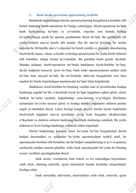 h; · bank boshqaruv apparati va xodimlarining xarajatlarini hisoblash va hisobga olib borish; · bankning barcha daromadlari bo‘yicha hisobni olib borish; · bankning barcha xarajatlarini hisobga olib borish va hokazo. yuqorida sanab o‘tilgan bo‘limlar majmuasi bankning hisob-operatsion bo‘limini tashkil etadi. hisob-operatsion bo‘limni bank bosh buxgalteri boshqaradi. bankdagi mijozlar soni, bajaradigan operatsiyalar ko‘lami va hisob- operatsion bo‘limdagi guruhlar soniga qarab bosh buxgalterning bir yoki ikki muovini tayinlanadi. yordamchi va bosh kitoblarda operatsiyalarni qayd etish, dasturli komputer tizimida hisobotlar tuzish ishlariga umumiy rahbarlik qilish bank bosh buxgalterlariga yuklanadi. agar bosh buxgalter bo‘lmasa, ya’ni mehnat ta’tilida, xizmat safarida yoki kasal bo‘lsa, bank rahbarining buyrug‘iga ko‘ra. uning muoviniga topshiriladi. bankning buxgalteriya hisobi va hisobotini tashkil etish bilan bankning bosh buxgalter shug‘ullanadi. 3. buxgalteriya xodimlarining huquq va majburiyatlari. bank bosh buxgalterining vazifalari, huquqlari va javobgarligi. bank bosh buxgalteri bankda hisob-operatsion ishlarni tashkil etadi, bankning moddiy va moliyaviy resurslarining to‘la saqlanishini ta’minlaydi. u bank rahbari tomonidan …
