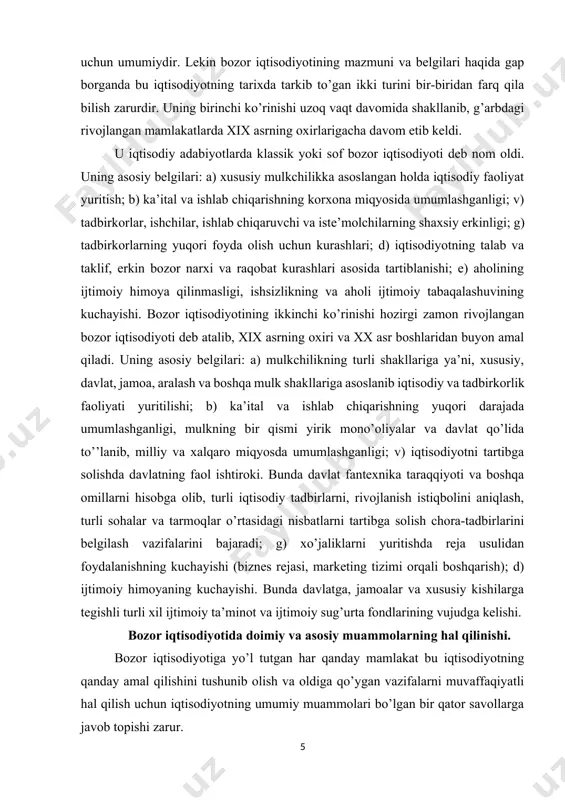 abaqalashuvining kuchayishi. bozor iqtisodiyotining ikkinchi ko’rinishi hozirgi zamon rivojlangan bozor iqtisodiyoti deb atalib, xix asrning oxiri va xx asr boshlaridan buyon amal qiladi. uning asosiy belgilari: a) mulkchilikning turli shakllariga ya’ni, xususiy, davlat, jamoa, aralash va boshqa mulk shakllariga asoslanib iqtisodiy va tadbirkorlik faoliyati yuritilishi; b) ka’ital va ishlab chiqarishning yuqori darajada umumlashganligi, mulkning bir qismi yirik mono’oliyalar va davlat qo’lida to’’lanib, milliy va xalqaro miqyosda umumlashganligi; v) iqtisodiyotni tartibga solishda davlatning faol ishtiroki. bunda davlat fantexnika taraqqiyoti va boshqa omillarni hisobga olib, turli iqtisodiy tadbirlarni, rivojlanish istiqbolini aniqlash, turli sohalar va tarmoqlar o’rtasidagi nisbatlarni tartibga solish chora-tadbirlarini belgilash vazifalarini bajaradi; g) xo’jaliklarni yuritishda reja usulidan foydalanishning kuchayishi (biznes rejasi, marketing tizimi orqali boshqarish); d) ijtimoiy himoyaning kuchayishi. bunda davlatga, jamoalar va xususiy kishilarga tegishli turli xil ijtimoiy ta’minot va ijtimoiy sug’urta fondlarining vujudga kelishi. bozor iqtisodiyotida doimiy va asosiy muammolarning hal qilinishi. bozor iqtisodiyotiga yo’l tutgan har qanday mamlakat …
