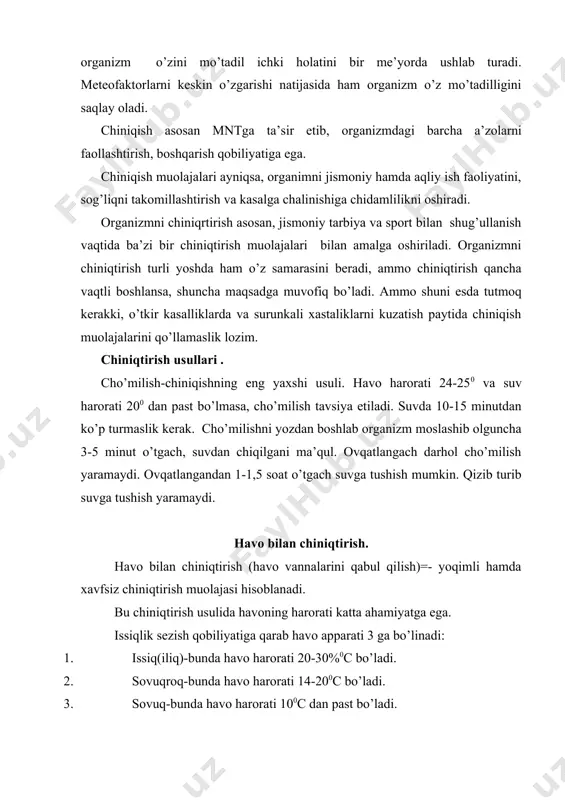 ir hamda atmosferada havosi toza, musaffo joylardadir. havo vannalarini asosiy yotgan holatda, o’tirib yoki yurib, harakat qilib qabul qilish mumkin. sovuqroq yoki sovuq vanna qabul qilayotgan vaqtda albatta jismoniy mashqlarni bajarish lozim. yomg’ir yog’ayotganda, tumanda yoxud shamol tezligi 3m/s dan oshganda havo vannasini qabul qilish man etiladi. havo vannalarini me’yorda qabul qilish ikki xil yo’l bilan amalga oshiriladi, ya’ni havo haroratini sekin pasaytirish bilan hamda havo vannasini harorati bir me’yorda b’olib, muddatini uzaytirish bilan. havo vannasini birinchi bor qabul qilayotgan talabalarga 20-30min vaqt mobaynida 15-200c haroratda amalga oshiriladi. keyinchalik bu ko’rsatkichni uzaytirish mumkin. sovuq vannalarni faqatgina yaxshi chiniqqan odamlargina olsa maqsadga muvofiq bo’ladi. sovuq vannalarni qabul qilish muddati 5-10min dan oshmasligi lozim. havo vannalaridan tashqari ochiq, toza havoda sayr qilish yoki mashqlarni bajarish ham organizmga ijobiy ta’sirini o’tkazadi. suv bilan chiniqtirish suv muolajlari:- bu chiniqtirishning jadal muolajasi hisoblanadi. chiniqtirishning asosiy omili bu suvning haroratidir. suv muolajalarini doimiy ravishda qo’llash, shamollash …