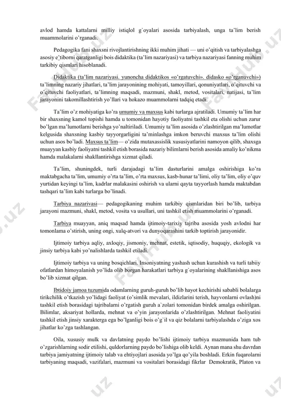 os. pedagogika tarixi,yodgorliklar, “avesto”, millat, fahr, islom madaniyati, qur’on, psixologik qiyofa, tarbiyaviy g’oya, so’fizm, ilmiy me’ros, didaktik qarash, qomusiy olim,”muallimi soniy” axloq, komil inson, yaxshilik, saxiylik, shirinsuxanlik, kamtarlik, sabr-qanoat, do‘stlik, rostgo‘ylik, mehnatsevarlik maktab, madrasa, qorixona, daloilxona, otnoyilar maktablari pedagogika fanining predmeti. pedagogika (yunoncha paidagogike bo’lib, paidagogos «bola» va «yetaklayman») ijtimoiy tarbiyaning umumiy qonuniyatlari, muayyan jamiyatda yagona ijtimoiy maqsadga muvofiq yosh avlodni tarbiyalash hamda unga ta’lim berishning mohiyati va muammolarini o’rganadigan fan. pedagogika ijtimoiy fanlar tizimiga kiruvchi fan sanalib, yosh avlod hamda kattalarni milliy istiqlol g`oyalari asosida tarbiyalash, unga ta’lim berish muammolarini o’rganadi. pedagogika fani shaxsni rivojlantirishning ikki muhim jihati — uni o’qitish va tarbiyalashga asosiy e’tiborni qaratganligi bois didaktika (ta’lim nazariyasi) va tarbiya nazariyasi fanning muhim tarkibiy qismlari hisoblanadi. didaktika (ta’lim nazariyasi. yunoncha didaktikos «o’rgatuvchi». didasko «o’rganuvchi») ta’limning nazariy jihatlari, ta’lim jarayonining mohiyati, tamoyillari, qonuniyatlari, o’qituvchi va o’qituvchi faoliyatlari, ta’limning maqsadi, mazmuni, shakl, metod, vositalari, natijasi, ta’lim jarayonini takomillashtirish yo’llari …