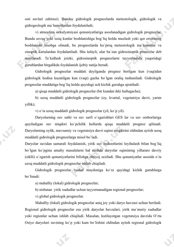 ologik va gidrogeologik ma`lumotlardan foydalaniladi; v) atmosfera sirkulyatsiyasi qonuniyatlariga asoslanadigan gidrologik prognozlar. bunda sovuq yoki issiq kunlar boshlanishiga bog`liq holda muzlash yoki qor erishining boshlanishi hisobga olinadi, bu prognozlarda ko`proq meteorologik ma`lumotlar va sinoptik kartalardan foydalaniladi. shu tufayli, ular ba`zan gidrosinoptik pronozlar deb nomlanadi. ta`kidlash joizki, gidrosinoptik prognozlarni tayyorlashda yuqoridagi guruhlardan birgalikda foydalanish ijobiy natija beradi. gidrologik prognozlar muddati deyilganda prognoz berilgan kun (vaqt)dan gidrologik hodisa kuzatilgan kun (vaqt) gacha bo`lgan oraliq tushuniladi. gidrologik prognozlar muddatiga bog`liq holda quyidagi uch kichik guruhga ajratiladi: a) qisqa muddatli gidrologik prognozlar (bir kundan ikki haftagacha); b) uzoq muddatli gidrologik prognozlar (oy, kvartal, vegetatsiya davri, yarim yillik); v) o`ta uzoq muddatli gidrologik prognozlar (yil, ko`p yil). daryolarning suv sathi va suv sarfi o`zgarishlari ges lar va suv omborlariga quyiladigan suv miqdori ko`pchilik hollarda qisqa muddatli prognoz qilinadi. daryolarning oylik, mavsumiy va vegetatsiya davri oqimi miqdorini oldindan aytish uzoq muddatli gidrologik prognozlarga misol bo`ladi. daryolar …