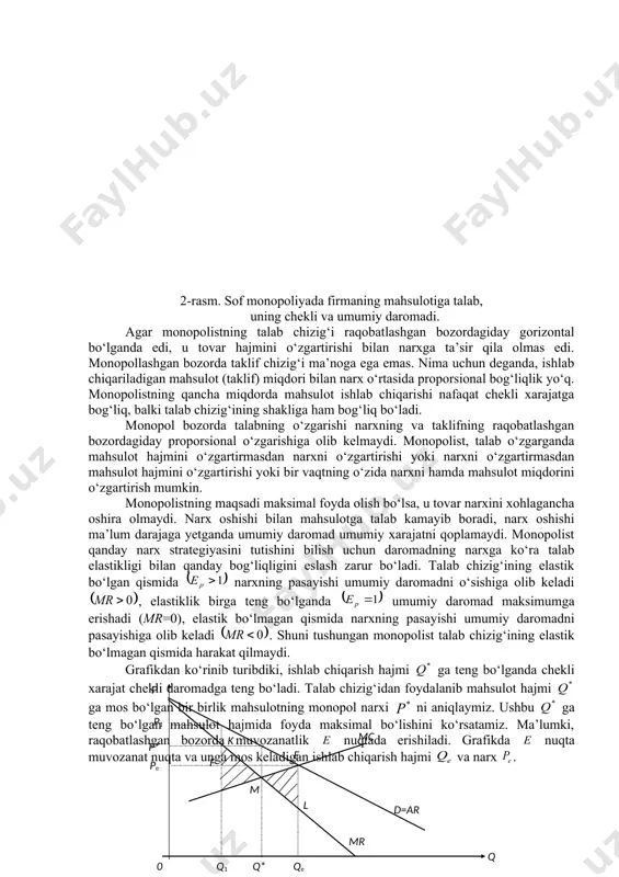 uqori). tovarlarni monopol narxda sotilishi jamiyat xarajatini ko‘paytiradi, aholining turmush darajasiga salbiy ta’sir ko‘rsatadi. nima uchun deganda, ushbu tovarni sotib oluvchilar ko‘proq pul sarflaydi, shu tovarni sotib oluvchilar soni ham kamayadi. shuning uchun ham monopoliyaga qarshi qonun, bozorlarni monopoliyaga aylantirishga yo‘l qo‘ymaydi. monopolist mahsulotiga talab. raqobatlashgan bozorda firma maksimal foyda oladi, agar u chekli daromad chekli xarajatga teng holatni ta’minlaydigan hajmda mahsulot ishlab chiqarsa, bunday mahsulot hajmi optimal bo‘ladi. monopolist ham shu optimal ishlab chiqarish shartiga amal qilishi kerak bo‘ladi. sof monopolist tovariga bo‘lgan talab ham bozor talabi hisoblanadi. monopolist o‘z tovari narxini oshirsa unga talab kamayadi va aksincha, monopolist tovar narxini tushirsa unga talab ortadi. xuddi shunday sof monopolist taklifi ham bozor taklifi hisoblanadi. masalan tovar ishlab chiqarishning o‘zgaruvchan xarajatlari oshsa, monopolist maksimal foyda olish uchun tovar hajmini qisqartiradi. taklif hajmining qisqarishi va xaridorlar o‘rtasida raqobatning mavjudligi tovar narxini oshiradi. raqobatlashgan bozorda firmaning chekli daromadi mahsulot narxiga teng va …