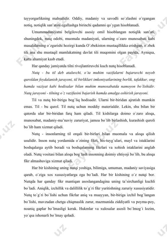 angandagina uning ta’sirchanligi kuchli bo`ladi. aniqlik, izchillik va dalillilik to`g`ri fikr yuritishning zaruriy xususiyatidir. nutq to`g`ri bo`lishi uchun fikrlar aniq va muayyan, bir-biriga izchil bog`langan bo`lishi, mavzudan chetga chiqmaslik zarur, mazmunida ziddiyatli va poyma-poy, noaniq gaplar bo`lmasligi kerak. hukmlar va xulosalar asosli bo`lmog`i lozim, yo`qsa ishonarli bo`lmay qoladi. demak, nutq bu notiqning tinglovchilarga bilim, ko`nikma va malaka berishi, ularda yangi haqiqatlarni ocha bilishga qodir bo`lgan ijodiy, mantiqiy tafakkur tarbiyasidir. nutq boyligi tildagi imkoniyatlar, ya’ni til boyligining unda qay darajada o`z aksini topganligi bilan belgilanadi. nutqda tildagi rang-barang vositalar o`z ifodasini topgan bo`lsa bunday nutq boy nutqdir. har bir kishi o`z nutqiga e’tibor qilsa, nutq tuzish mas’uliyatini his etsa, nutqning boy bo`lishini ta’minlashi mumkin. zero so`zga, nutqqa e’tiborsizlik bilan qarash uni qashshoqlashtiradi. bu esa tilning qashshoqlashishiga ham sabab bo`ladi. ma’lumki, nutq og`zaki va yozma ko`rinishga ega. og`zaki nutq gapirib turgan vaqt birligidagina mavjud bo`lib, bu jarayon tugashi bilan nutq ham tugaydi. …