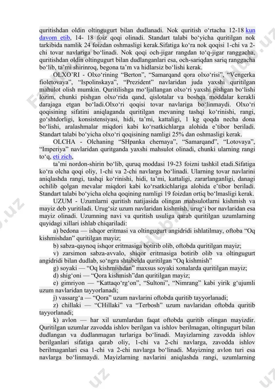 ma-olma qoqi olmaning barcha navlaridan tayyorlansada, qand moddasi va kislotasi ko‘proq, xushbo‘y, eti oq yoki och-sariq olmadan yuqori sifatli mahsulot chiqadi. olmalarni quritishga tayyorlashda ishlov berish usuli har xil bo‘lishi mumkin. masalan, po‘sti archilmay va po‘sti archilib, urug‘ kameralaridan tozalanib quritish usullari. kesganda esa ularni doira yoki palla shaklida kesiladi. xuddi shuningdek, oltingugurt bilan dudlangan va dudlanmagan olma qoqlari bo‘lishi mumkin.olma qoqining tarkibida namlik 20 foizdan ortiq bo‘lmasligi kerak. bunday namlikdagi olma qoqi elastik, ezganda ushalib ketmaydigan bo‘ladi. rangli olma qoqining oltingugurt bilan dudlanganida oq-sariqdan och-sariqqacha, dudlanmaganida esa sariqdan jigar ranggacha bo‘lishi mumkin. olma qoqining ta’mi sal nordon-shirinroq, begona ta’m va hidlarsiz bo‘lishi kerak. xuddi shuningdek, sifatiga baho berishda konsistensiyasi, doira va pallalarning katta- kichikligi, maydalangan qismlar miqdori, boshqa aralashmalar qanchaligi ham hisobga olinadi. nok- nokning asosan, yozgi va kuzgi navlari quritiladi. yuqori sifatli quritilgan mahsulot olish uchun yaxshi pishib etilgan mevalar ishlatiladi. nok mevasini quritish usuli olma qoqi qilishdan …