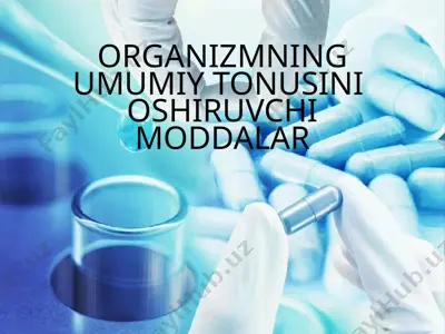 organizmning umumiy tonusini oshiruvchi moddalar — PPTX