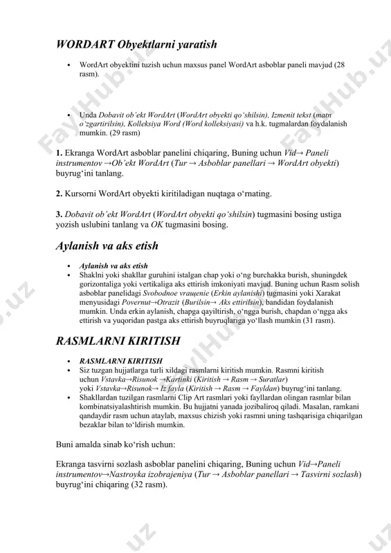 ladi. micrsoft clip gallery ob’ektini qo’yish. endi esa, sichqoncha yordamida micrsoft clip gallery ob’ektini tanlang va ok tugmachasini bosing. endi sichqon yordamida esa shu rasmlar kolleksiyasidan xoxlagan rasmni tanlang va vstavit tugmachasini bosing. ushbu ob’ekt bilan ishlaganda yuqori sifatli va chiroyli rasmlardan tashqari matnning xoxlagan joyiga «vidio axborot» xam qo’ysa bo’ladi. buning uchun, sichqon yordamida «vidio» tugmachasini bosing. xush, bu rasmni oddiy rasmdan nima farki bor? qizigi shundaki, bu rasmni matnning ixtiyoriy joyiga qo’ysangiz va shu rasmning xoxlagan joyiga sichqon bilan borib sichqon tugmachasini ikki marta bossangiz rasm xarakatga keladi. wordart obyektlarni yaratish wordart obyektlarni yaratish · wordart obyektini tuzish uchun maxsus panel wordart asboblar paneli mavjud (28 rasm). · unda dobavit ob’ekt wordart (wordart obyekti qo‘shilsin), izmenit tekst (matn o‘zgartirilsin), kolleksiya word (word kolleksiyasi) va h.k. tugmalardan foydalanish mumkin. (29 rasm) 1. ekranga wordart asboblar panelini chiqaring, buning uchun vid paneli instrumentov ob’ekt wordart (tur  asboblar panellari  …
