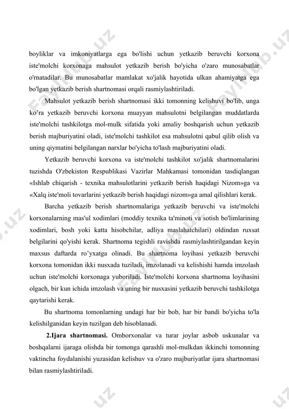shkilot xo'jalik shartnomalarini tuzishda o'zbekiston respublikasi vazirlar mahkamasi tomonidan tasdiqlangan «ishlab chiqarish - texnika mahsulotlarini yetkazib berish haqidagi nizom»ga va «xalq iste'moli tovarlarini yetkazib berish haqidagi nizom»ga amal qilishlari kerak. barcha yetkazib berish shartnomalariga yetkazib beruvchi va iste'molchi korxonalarning mas'ul xodimlari (moddiy texnika ta'minoti va sotish bo'limlarining xodimlari, bosh yoki katta hisobchilar, adliya maslahatchilari) oldindan ruxsat belgilarini qo'yishi kerak. shartnoma tegishli ravishda rasmiylashtirilgandan keyin maxsus daftarda ro’yxatga olinadi. bu shartnoma loyihasi yetkazib beruvchi korxona tomonidan ikki nusxada tuziladi, imzolanadi va kelishishi hamda imzolash uchun iste'molchi korxonaga yuboriladi. iste'molchi korxona shartnoma loyihasini olgach, bir kun ichida imzolash va uning bir nusxasini yetkazib beruvchi tashkilotga qaytarishi kerak. bu shartnoma tomonlarning undagi har bir bob, har bir bandi bo'yicha to'la kelishilganidan keyin tuzilgan deb hisoblanadi. 2.ijara shartnomasi. omborxonalar va turar joylar asbob uskunalar va boshqalarni ijaraga olishda bir tomonga qarashli mol-mulkdan ikkinchi tomonning vaktincha foydalanishi yuzasidan kelishuv va o'zaro majburiyatlar ijara shartnomasi bilan …