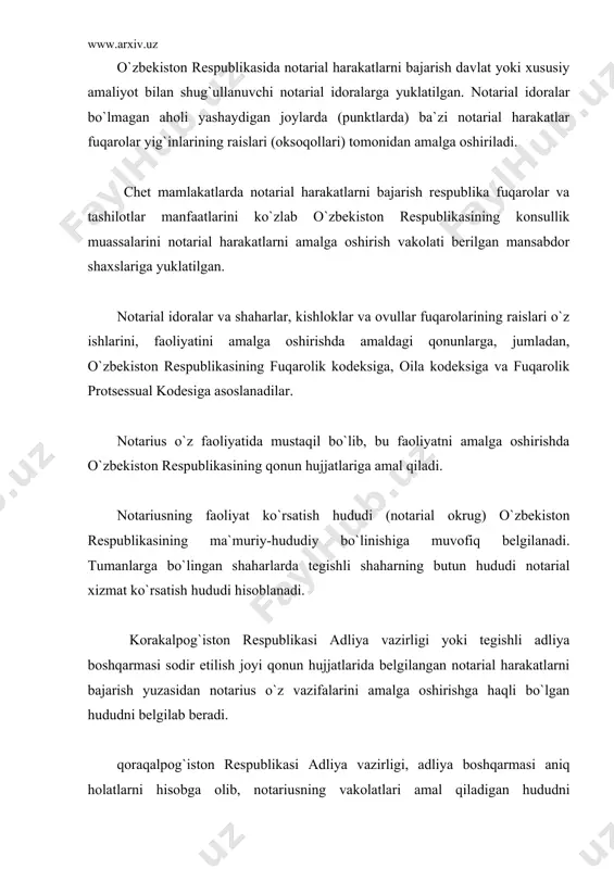 lga oshirishga haqli bo`lgan hududni belgilab beradi. qoraqalpog`iston respublikasi adliya vazirligi, adliya boshqarmasi aniq holatlarni hisobga olib, notariusning vakolatlari amal qiladigan hududni o`zgartirishi mumkin. ko`rsatilgan hudud doirasida notariusning o`z ish joyi bo`lishi shart. har bir fuqaro yoki yuridik shaxs notarial harakatlarni amalga oshirish uchun xohlagan notariusga murojaat qilishga haqlidir, ushbu qonunning 37, 44, 51, 52, 59, 62, 63, 74, 82 va 93-moddalarida nazarda tutilgan hollar bundan mustasno. notariusning notarial harakatni belgilangan faoliyat hududidan tashqarida amalga oshirishi bu harakatni haqiqiy emas, deb topishga asos bo`lmaydi. notarius mavjud bo`lmagan hududdagi vasiyat qiluvchi og`ir kasal bo`lgan hollarda vasiyatnomani tasdiqlash uchun notarius o`zi xizmat ko`rsatadigan hududdan tashqariga chiqishga haqlidir. notariat faoliyatiga xos bo`lgan alohida qoida shundan iboratki, notariuslar va notarial idoralarining boshqa xodimlari, umuman notariat faoliyatini amalga oshiruvchilar o`zlari tomonidan qilinadigan notarial harakatlarini sir qilib saqlanishini ta`minlashga majburlar. binobarin, qilingan notarial harakatlar to`g`risida ma`lumotlar va hujjatlarni kimlarga nisbatan bunday harakatlar qilingan bo`lsa, shu shaxslarning …