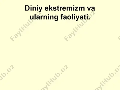 diniy ekstremizm va ularning faoliyati — PPT