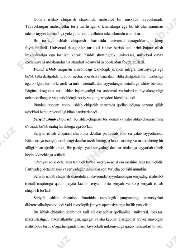 lib yuboriladi. bu ishlab chiqarish sharoitida turli xil dastgohlar qo‘llaniladi: universal, maxsus, maxsuslashgan, avtomatlashtirilgan, agregat va shu kabilar. dastgohlar tayyorlanayotgan mahsulotni turini o‘zgartirilganda ularni tayyorlash imkoniyatiga qarab maxsuslashtiriladi. universal dastgohlardan keng foydalanilgan holda maxsuslashtirilgan, maxsus moslamalar, standart kesuvchi asboblar bilan bir qatorda maxsus kesuvchi asboblar ham qo‘llaniladi. xuddi shuningdek, bu ishlab chiqarish sharoitida chegaraviy kalibrlar, shablonlardan keng foydalaniladi. barcha dastgohlar, moslamalar, kesuvchi va nazorat asboblari o‘z tannarxini tez qoplay oladi. buning asosiy sababi tayyorlanayotgan mahsulot miqdorining donali ishlab chiqarishga nisbatan ancha ko‘pligidir. seriyali ishlab chiqarish sharoiti keng tarqalgan bo‘lib, kompressorlar, presslar, dastgohlar, to‘qimachilik mashinalari, yog‘ochga ishlov berish sanoati, oziq-ovqat va o‘rmonchilik sanoati mashinalari, kommunal xo‘jalik mashinalari tayyorlashda va shu kabilarda qo‘llaniladi. yalpi ishlab chiqarish sharoiti tayyorlanayotgan mahsulotning ko‘pligi sababli doimiy (yil davomida) takrorlanmaydigani operatsiyalarni bajaruvchi ishchi o‘rinlar yig‘indisidan iborat. yalpi ishlab chiqarish sharoiti quyidagi ko‘rinishda bo‘ladi: a) yalpi potokli ishlab chiqarish sharoitida tayyorlanganayotgan detallar texnologik jarayonni bajarish ketma-ketligi bo‘yicha tuzilgan …