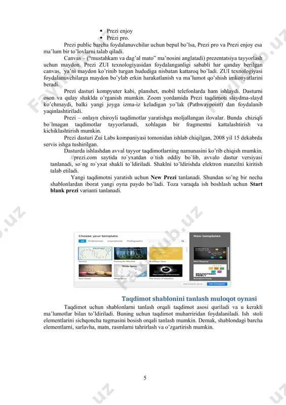 ya’ni maydon ko’rinib turgan hududiga nisbatan kattaroq bo’ladi. zui texnologiyasi foydalanuvchilarga maydon bo’ylab erkin harakatlanish va ma’lumot qo’shish imkonyatlarini beradi. prezi dasturi kompyuter kabi, planshet, mobil telefonlarda ham ishlaydi. dasturni oson va qulay shaklda o’rganish mumkin. zoom yordamida prezi taqdimoti slaydma-slayd ko’chmaydi, balki yangi joyga izma-iz keladigan yo’lak (pathwaypoint) dan foydalanib yaqinlashtiriladi. prezi – onlayn chiroyli taqdimotlar yaratishga moljallangan ilovalar. bunda chiziqli bo`lmagan taqdimotlar tayyorlanadi, xohlagan bir fragmentni kattalashtirish va kichiklashtirish mumkin. prezi dasturi zui labs kompaniyasi tomonidan ishlab chiqilgan, 2008 yil 15 dekabrda servis ishga tushirilgan. dasturda ishlashdan avval tayyor taqdimotlarning namunasini ko’rib chiqish mumkin. //prezi.com saytida ro`yxatdan o`tish oddiy bo`lib, avvalo dastur versiyasi tanlanadi, so`ng ro`yxat shakli to`ldiriladi. shaklni to’ldirishda elektron manzilni kiritish talab etiladi. yangi taqdimotni yaratish uchun new prezi tanlanadi. shundan so’ng bir necha shablonlardan iborat yangi oyna paydo bo’ladi. toza varaqda ish boshlash uchun start blank prezi varianti tanlanadi. taqdimot shablonini tanlash muloqot oynasi taqdimot …