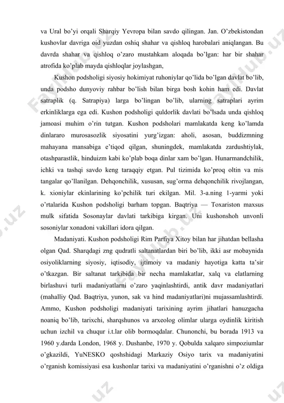 bir saltanat tarkibida bir necha mamlakatlar, xalq va elatlarning birlashuvi turli madaniyatlarni o’zaro yaqinlashtirdi, antik davr madaniyatlari (mahalliy qad. baqtriya, yunon, sak va hind madaniyatlari)ni mujassamlashtirdi. ammo, kushon podsholigi madaniyati tarixining ayrim jihatlari hanuzgacha noaniq bo’lib, tarixchi, sharqshunos va arxeolog olimlar ularga oydinlik kiritish uchun izchil va chuqur i.t.lar olib bormoqdalar. chunonchi, bu borada 1913 va 1960 y.darda london, 1968 y. dushanbe, 1970 y. qobulda xalqaro simpoziumlar o’gkazildi, yunesko qoshshidagi markaziy osiyo tarix va madaniyatini o’rganish komissiyasi esa kushonlar tarixi va madaniyatini o’rganishni o’z oldiga asosiy vazifalardan biri qilib qo’ydi. arxeologlar kushon madanayatiga oid bagram, balx, began, surx-ko’tal (afg’oniston), kosambi (hindiston), sirsukx, taksila (pokiston), ayritom, bozorqal’a, dalvarzintepa, zartepa, ko’hna vos, termiz, xayrobodtepa, xolchayon (o’zbekistan), kayqubodshoh, kuhnaqal’a, shahrinav, munchoqtepa (tojikiston)da qazish ishlari olib bordi. arxeologik topilma va kuhna yozma manbalar asosida kushonlar madaniyatiga doir quyidagi muhim ilmiy ma’lumotlar aniqlandi: burjli mustahkam mudofaa devoriga ega bo’lgan shahar qurilishi taraqqiy etgan, bir necha …