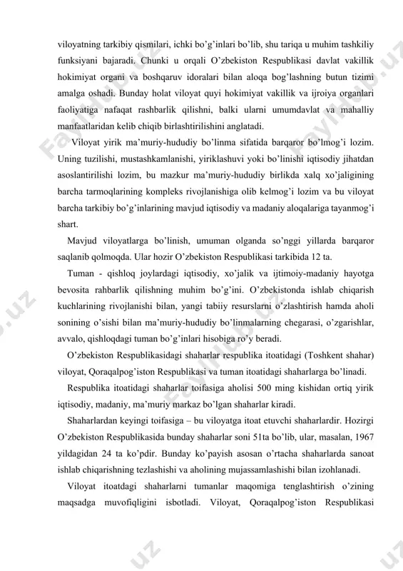 madaniy, ma’muriy markaz bo’lgan shaharlar kiradi. shaharlardan keyingi toifasiga – bu viloyatga itoat etuvchi shaharlardir. hozirgi o’zbekiston respublikasida bunday shaharlar soni 51ta bo’lib, ular, masalan, 1967 yildagidan 24 ta ko’pdir. bunday ko’payish asosan o’rtacha shaharlarda sanoat ishlab chiqarishning tezlashishi va aholining mujassamlashishi bilan izohlanadi. viloyat itoatdagi shaharlarni tumanlar maqomiga tenglashtirish o’zining maqsadga muvofiqligini isbotladi. viloyat, qoraqalpog’iston respublikasi itoatidagi shaharlar toifasiga muhim sanoat ahamiyatiga ega bo’lgan, aholisi 30 ming kishidan kam bo’lmagan iqtisodiy, madaniy markazi bo’lgan shaharlar kiradi. tuman itoatidagi shaharlar toifasiga sanoat korxonalari, kommunal xo’jaligi, davlat uy-joy fondi, rivojlangan ijtimoiy-madaniy muassasalarni, savdo umumiy ovqatlanish, maishiy xizmat ko’rsatish korxonalari mavjud bo’lgan hamda aholisi 7 ming kishidan kam bo’lmagan va uning uchdan ikki qismini ishchi, xizmatchilar va ularning oila a’zolari tashkil etgan shaharchalar va boshqa aholi manzillari kiritiladi. bunda mazkur aholi manzillarining ma’muriy ahamiyati va rivojlanish istiqbollari e’tiborga olinadi. qishloq, ovul, shaharcha – respublika ma’muriy-hududiy tizimidagi eng quyi bo’g’inlar. viloyatlarni tuzish, tugatish …