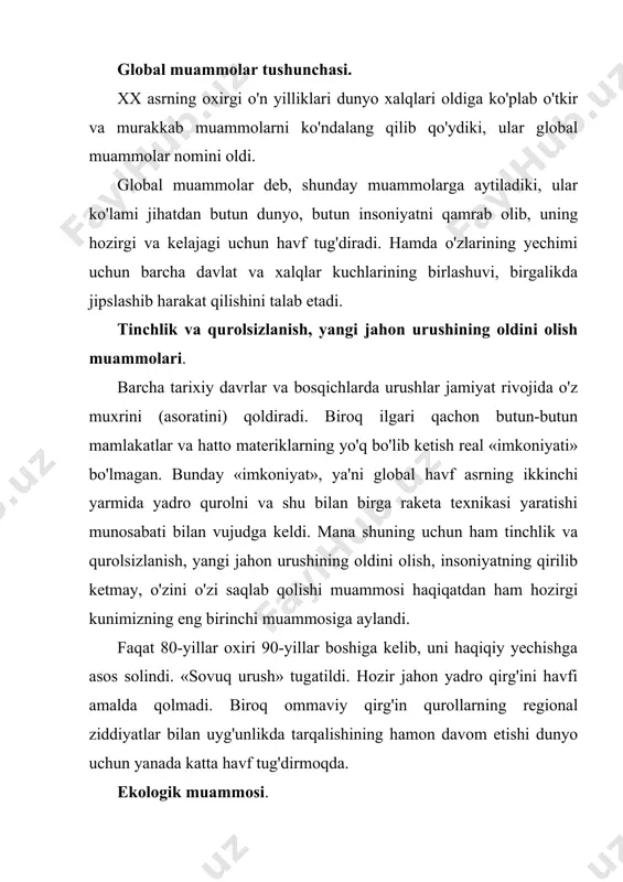 r ijtimoiy, estetik va boshqa xil zararlarni hisobga olmaganda yiliga ko'plab millon dollarni tashkil etadi. buning ustiga dunyo miqiyosidagi ekologik xavf vujudga keldi; bu xavf yer yuzi iqlimining nazorat qilib bo'lmaydigan o'zgarishlari va stratosferadagi ozon qatlamining yemirilishidir. hozirgi vaqtda bu muammoni yechish uchun tobora ko'p davlatlar o'z kuch va imkoniyatlarini birlashtirmoqdalar. xavfning oldini olish bilan birga to'satdan favqulodda ro'y beradigan xavflarni bartaraf qilish bo'yicha ham yordam uyushtiriladi. bularning barchasi 70-yillar bmt tomonidan olg'a surilgan «yer faqat bitta-tanhodir» shiorini bajarish demakdir. demografiya muammosi-«asr muammolari»dan biri. bu muammoning o'zaro ziddiyatli ikki jihati bor. birinchidan, mavjud demografik krizis tashvishga solmasligi mumkin emas. chunki u hozirning o'zida bir qator mamlakatlarda aholi ko'payishi muvozanatining buzilishiga, uning tez qarib qolishi va sonining kamayib ketishiga olib keladi. demograf (aholishunos)lar bu jarayonni depopulyasiya deb ataydilar. ikkinchidan, osiyo, afrika va lotin amerikasining ko'pchilik mamlakatlarida aholining hamon tez o'sishi tashvish tug'dirmoqda. buning ustiga aholi tarkibida yoshlarning ulushining juda katta ekanligi …