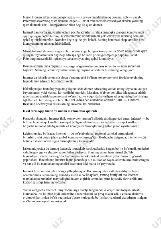 t tashkilotlari — com; • o’quv yurtlari — edu; • harbiy muassasalar — mil; • tarmoq tashkilotlari — net; • boshqa tashkilotlar — org. domenli adres ixtiyoriy uzunlikka ega bo’lishi mumkin. raqamli adresdan farqli ularoq u teskari tartibda o’qiladi.oldin quyi darajadagi domen ko’rsatiladi — xost-kompyuter nomi, keyin xost- kompyuter joylashgan qism tarmoq va tarmoq nomlari domeni va, nixoyat, yuqori darajadagi domen — ko’pincha geografik hudud (mamlakatlar) identifikatori. shunday qilib, xost-kompyuterning domen adresi domenlarning bir nechta darajalarini o’z ichiga oladi. har bir daraja boshqasidan nuqta bilan ajratiladi. yukori darajadagi domenning chap tarafida boshqa nomlar joylashtiriladi. chapda joylashgan hammasi umumiy domen uchun qism domendir. misol. domen adresi comp.engec.spb.ru — rossiya mamlakatining domeni; spb — sankt- peterburg shaxrining qism domeni: engec—davlat muxandislik-iqtisodiyot akadeniyasining qism domeni; satr— kompyuterlar bilan bog’liq qism domen. internet dan foydalanuvchilar uchun pochta adreslari sifatida tarmoqka ulangan kompyuterda qayd qilingan bo’limlarning, tashkilotlarning nomlanishlari yoki oddiygina ularning nomlari qabul qilinishi mumkin. …