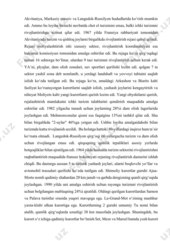 ishni raqbatlantirish maqsadida fransuz hokimiyati rejaning rivojlantirish dasturini ishlab chiqdi. bu dasturga asosan 5 ta turistik yashash joylari, ularni boqlovchi yo‘llar va avtomobil trassalari qurilishi ko‘zda tutilgan edi. shimoliy kurortlar guruhi ajua-morte nomli qadimiy shahardan 20 km janub va qarbda dengizning qumli qirg‘oqida joylashgan. 1990 yilda uni amalga oshirish uchun rayonga turizmni rivojlantirish uchun belgilangan mablaqning 24%i ajratildi. oldingi qurilgan kurortlardan sarnon va palava turistlar orasida yuqori mavqega ega. la-grand-mot o‘zining mashhur yaxta-klubi ulkan kurortiga ega. kurortlarning 2 guruhi umumiy tu nomi bilan atalib, qumlik qirg‘oqlarda uzunligi 30 km masofada joylashgan. shuningdek, bu kurort o‘z ichiga qadimiy kurortlar bo‘lmish set, meze va marsel hamda yosh kurort kap de adglarni oladi. bulardan keyin valras-grussan, lyuka-barkares, kane-arjeles guruhlari turadi. dasturni ishlab chiqqanlar fikricha, avtomobil yo‘llarini yaxshilash turizm o‘sishiga ijobiy ta’sir ko‘rsatadi. dasturga muntazam ravishda o‘zgartirishlar kiritildi (1969-1972 yillar). uni amalga oshirish hududda o‘tkazilayotgan turistik kunlarning ortishiga olib keldi. ya’ni, 1968 yilda ular …