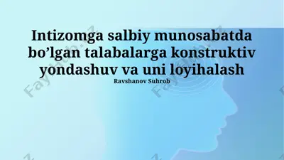 intizomga salbiy munosabatda bo'lgan talabalarga konstruktiv yondashuv va uni loyihalash — PPTX