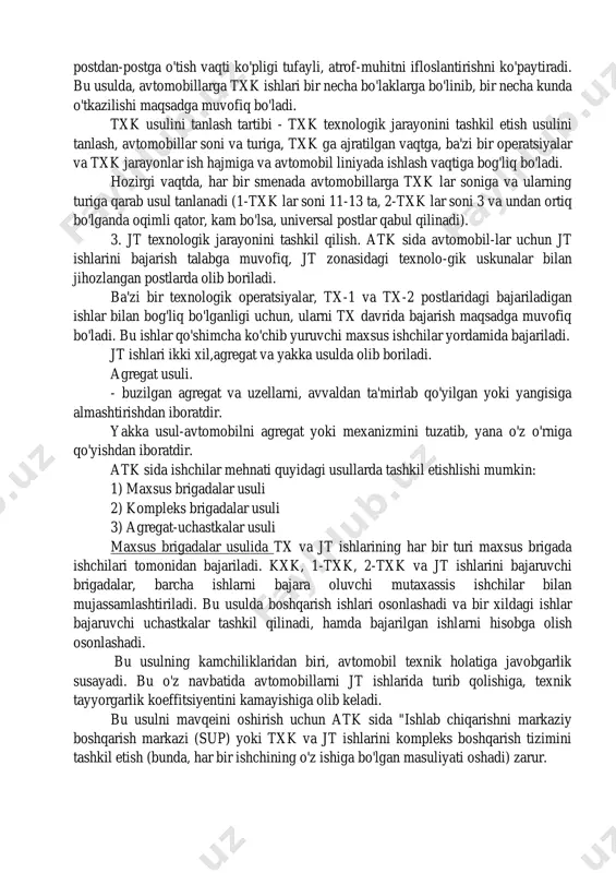 ,8-1,5 mmin, avtomobillar orasidagi masofa u1,2-4 m ni tashkil etadi. to'xtab-to'xtab harakatlanuvchi oqimli qator deb, avtomobilga txk da konveyrning to'xtab turishi va postdan-postga o'tishida harakatlanishi tushiniladi. bu usulni kxk da qo'llab bo'lmaydi, chunki kxk da mexanizatsiyalanish va avtomatlashtirilgan moslamalar qo'llaniladi hamda bu yerda tezligi 10 - 15 mmin bo'lgan konveyrlar qo'llaniladi. ishchi posti uzunligi li.p  la  u, m ga, ya'ni la- avtomobil uzunligining va ikki avtomobil orasidagi masofaning(u) yig'indisiga teng bo'ladi. operatsion post usulida, txk dagi ish hajmi bir necha maxsus postlarga agregat va mexanizm turlari bo'yicha bo'lib yuboriladi (1-oldi ko'prik, 2-orqa ko'prik, 3- uzatmalar qutisi va h.k.). bu usulda txk boshi berk postlarda bajariladi va har bir postda avtomobillarni turish vaqti bir xil bo'lishi kerak. avtomobillarni har qanday postga qo'yish mumkinligi ishlarini tez va sifatli bajarishga imkon yaratadi, ammo avtomobilning postdan-postga o'tish vaqti ko'pligi tufayli, atrof-muhitni ifloslantirishni ko'paytiradi. bu usulda, avtomobillarga txk ishlari bir necha bo'laklarga bo'linib, …