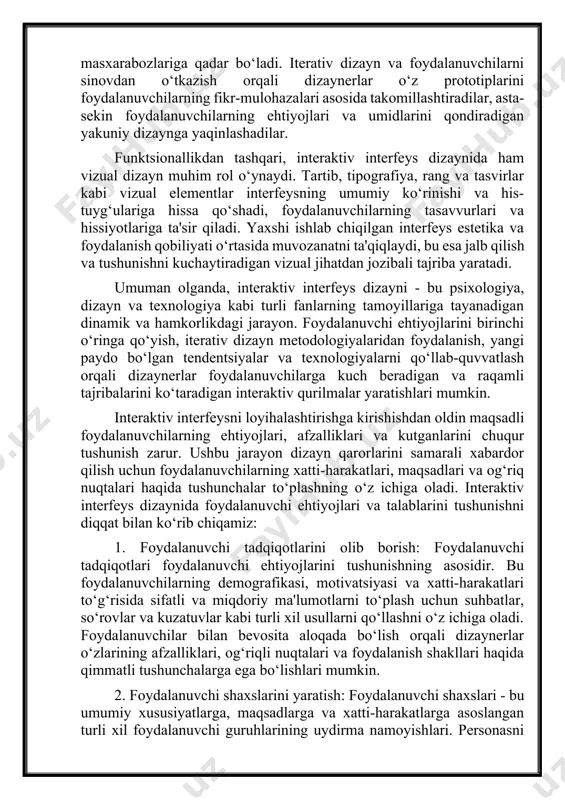 lari mumkin. prototiplash interaktiv interfeysni loyihalash jarayonida juda muhim rol o‘ynaydi, bu esa dizaynerlarga o‘z g‘oyalarini sinovdan o‘tkazish va takrorlash mumkin bo‘lgan taniqli namoyishlarga tarjima qilish imkonini beradi. prototiplar past sadoqatli simlardan tortib, dizayn jarayonida noyob maqsadga xizmat qiladigan yuqori sadoqatli interaktiv masxarabozlariga qadar bo‘ladi. iterativ dizayn va foydalanuvchilarni sinovdan o‘tkazish orqali dizaynerlar o‘z prototiplarini foydalanuvchilarning fikr-mulohazalari asosida takomillashtiradilar, asta-sekin foydalanuvchilarning ehtiyojlari va umidlarini qondiradigan yakuniy dizaynga yaqinlashadilar. funktsionallikdan tashqari, interaktiv interfeys dizaynida ham vizual dizayn muhim rol o‘ynaydi. tartib, tipografiya, rang va tasvirlar kabi vizual elementlar interfeysning umumiy ko‘rinishi va his-tuyg‘ulariga hissa qo‘shadi, foydalanuvchilarning tasavvurlari va hissiyotlariga ta'sir qiladi. yaxshi ishlab chiqilgan interfeys estetika va foydalanish qobiliyati o‘rtasida muvozanatni ta'qiqlaydi, bu esa jalb qilish va tushunishni kuchaytiradigan vizual jihatdan jozibali tajriba yaratadi. umuman olganda, interaktiv interfeys dizayni - bu psixologiya, dizayn va texnologiya kabi turli fanlarning tamoyillariga tayanadigan dinamik va hamkorlikdagi jarayon. foydalanuvchi ehtiyojlarini birinchi o‘ringa qo‘yish, iterativ dizayn …
