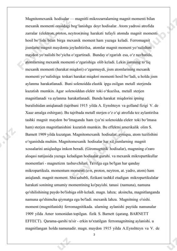 nshteyn-de-xas tajribasida namuna magnit maydonga qo'yilganda aylana boshlaydi. barnett effektini tahlil qilganda ikkita kuch momenti tenglashtiriladi, ulardan biri ma'lum bir burchak tezligida namunaning aylanish o'qi atrofida elektronning burchak momentumining aylanishi bilan, ikkinchisi magnit maydonining elektronlarga ta'siri bilan bog'liq magnit moment. natijada spindagi kabi elektronning atomidagi g faktori 2 ga teng bo'ladi. boshqa tomondan, kuch momentlarini taqqoslash emas, balki energiyaning saqlanish qonunidan foydalanish to'g'ri bo'ladi. ikkinchisi, kuch momentining ishi, namunani aylantirganda, elektronlarning burchak momentumini aylanish o'qi tomon burish uchun emas, balki paydo bo'ladigan magnit maydonning aylanishiga ishlashiga ham sarflanadi. bu sohadagi elektronlarning magnit momentlari. bu g qiymati uchun biz 1 ga teng qiymatni olishimizga olib keladi. binobarin, atomning asosiy holatida magnit moment elektron aylanishi tufayli paydo bo'lmaydi (harakatsiz holat statsionar holatlarda nolga teng). , lekin elektron bulutlari materiyasining orbital aylanishi tufayli. atom yadrosi momentlari — atom yadrosining mexanik moment (spin) i, magnit moment va elektr momentlari. atom yadrosini tashkil qiluvchi nuklonlar …