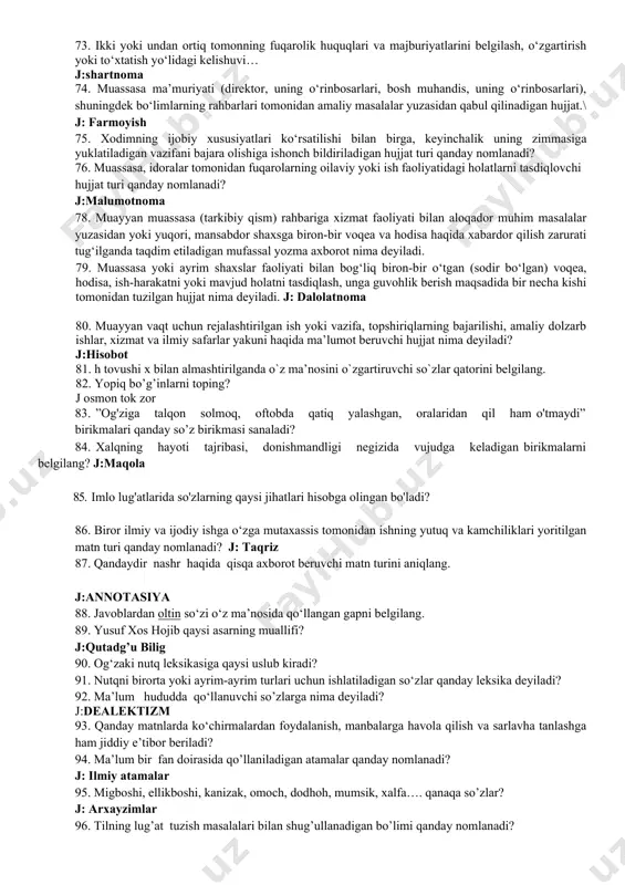 bilan ajratilgan so‘z, birikma va gaplardan so‘ng qismlari mazmunan farqlanuvchi qo‘shma gaplar tarkibida qaysi tinish belgisi ishlatiladi? j: vergul 71. guvohnoma, yo‘riqnoma, nizom qoida, ustav, shartnomalar qaysi hujjatlar sirasiga kiradi? j:tashkiliy hujjatlar 72. tashkilot yoki uning tarkibiy bo‘linmalari, kichik yoki qo‘shma korxona va shu kabilar tuzilishi, huquqi, vazifalari, burchlari, ishni tashkil qilishlari tartibotini bеlgilaydigan huquqiy hujjat nima deyiladi? j:nizom 73. ikki yoki undan ortiq tomonning fuqarolik huquqlari va majburiyatlarini bеlgilash, o‘zgartirish yoki to‘xtatish yo‘lidagi kеlishuvi… j:shartnoma 74. muassasa ma’muriyati (dirеktor, uning o‘rinbosarlari, bosh muhandis, uning o‘rinbosarlari), shuningdеk bo‘limlarning rahbarlari tomonidan amaliy masalalar yuzasidan qabul qilinadigan hujjat.\ j: farmoyish 75. xodimning ijobiy xususiyatlari ko‘rsatilishi bilan birga, kеyinchalik uning zimmasiga yuklatiladigan vazifani bajara olishiga ishonch bildiriladigan hujjat turi qanday nomlanadi? 76. muassasa, idoralar tomonidan fuqarolarning oilaviy yoki ish faoliyatidagi holatlarni tasdiqlovchi hujjat turi qanday nomlanadi? j:malumotnoma 78. muayyan muassasa (tarkibiy qism) rahbariga xizmat faoliyati bilan aloqador muhim masalalar yuzasidan yoki yuqori, mansabdor …