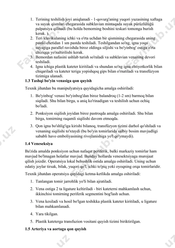 l qo'ymaydi). 1.4 veneseksiya ba'zida amalda ponksiyon uchun nafaqat periferik, balki markaziy tomirlar ham mavjud bo'lmagan holatlar mavjud. bunday hollarda venesektsiyaga murojaat qilish joizdir. operatsiya lokal behushlik ostida amalga oshiriladi. uning uchun odatiy joylar tirsak, bilak, yuqori qo'l, ichki to'piq yoki oyoqning orqa tomirlaridir. texnik jihatdan operatsiya quyidagi ketma-ketlikda amalga oshiriladi: 1. tanlangan tomir jarrohlik yo'li bilan ajratiladi. 1. vena ostiga 2 ta ligature keltiriladi - biri kateterni mahkamlash uchun, ikkinchisi tomirning periferik segmentini bog'lash uchun. 1. vena kesiladi va hosil bo'lgan teshikka plastik kateter kiritiladi, u ligature bilan mahkamlanadi. 1. yara tikilgan. 1. plastik kateterga transfuzion vositani quyish tizimi biriktirilgan. 1.5 arteriya va aortaga qon quyish intraarterial qon quyish usuli hozirda deyarli qo'llanilmaydi, chunki u texnik jihatdan tomir ichiga yuborishdan ko'ra murakkabroq va arterial magistrallarning shikastlanishi va trombozi bilan bog'liq jiddiy asoratlarni keltirib chiqarishi mumkin. arterial qon quyish uchun ko'rsatmalar quyidagilar: har qanday etiologiyaning shoklari bilan yakuniy holatlar, tomirlarga …
