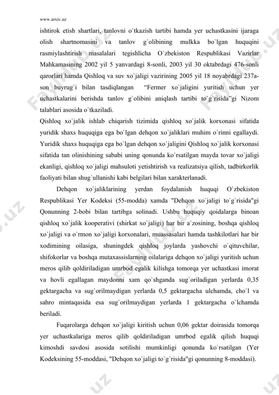 quqiy qoidalarga binoan qishloq xo`jalik kooperativi (shirkat xo`jaligi) har bir a`zosining, boshqa qishloq xo`jaligi va o`rmon xo`jaligi korxonalari, muassasalari hamda tashkilotlari har bir xodimining oilasiga, shuningdek qishloq joylarda yashovchi o`qituvchilar, shifokorlar va boshqa mutaxassislarning oilalariga dehqon xo`jaligi yuritish uchun meros qilib qoldiriladigan umrbod egalik kilishga tomorqa yer uchastkasi imorat va hovli egallagan maydonni xam qo`shganda sug`oriladigan yerlarda 0,35 gektargacha va sug`orilmaydigan yerlarda 0,5 gektargacha ulchamda, cho`l va sahro mintaqasida esa sug`orilmaydigan yerlarda 1 gektargacha o`lchamda beriladi. fuqarolarga dehqon xo`jaligi kiritish uchun 0,06 gektar doirasida tomorqa yer uchastkalariga meros qilib qoldiriladigan umrbod egalik qilish huquqi kimoshdi savdosi asosida sotilishi mumkinligi qonunda ko`rsatilgan (yer kodeksining 55-moddasi, "dehqon xo`jaligi to`g`risida"gi qonunning 8-moddasi). tomorqa yer uchastkasidan oqilona va samarali foydalanayotgan xo`jaliklariga qishloq xo`jalik kooperativi (shirkat xo`jaligi) boshqaruvi tomonidan umumiy majlisining qarori asosida qishloq xo`jalik mahsuloti yetishtirish va realizatsiya qilish, yem ishlab chiqarishni tashkil etish, shuningdek yaylov yaratish uchun qisqa muddatli ijaraga qo`shimcha ravishda yer …